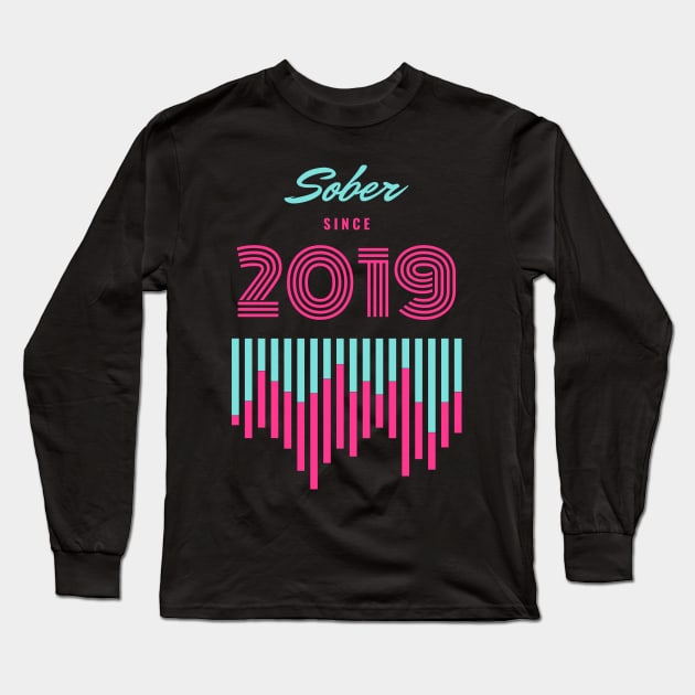 Sober Since 2019 Alcoholic Recovery Long Sleeve T-Shirt by RecoveryTees